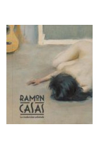 Ramon Casas. La modernitat anhelada