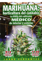 Marihuana : horticultura del cannabis : la biblia del cultivador médico de interior y exterior