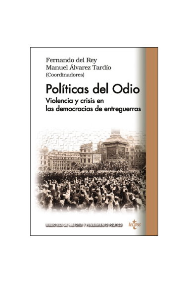 Políticas del odio. Violencia y crisis en las democracias de entreguerras