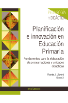 Planificación e innovación en Educación Primaria. Fundamentos para la elaboración de programaciones y unidades didácticas