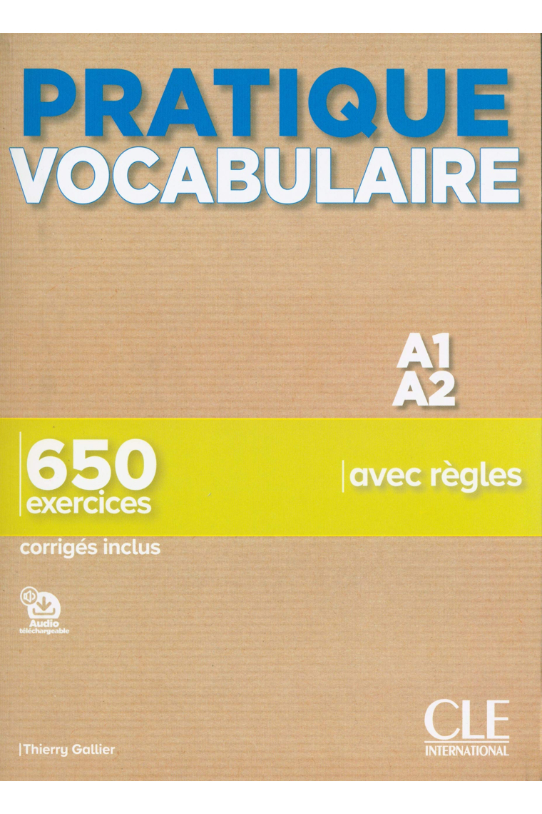 Pratique Vocabulaire - Niveaux A1/A2 - Livre + Corrigés + Audio en ligne