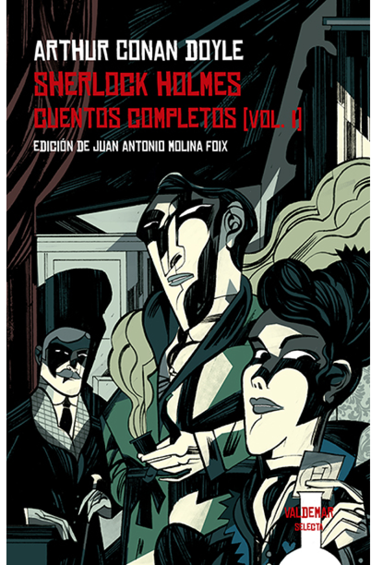 Sherlock Holmes. Cuentos completos [vol. I]