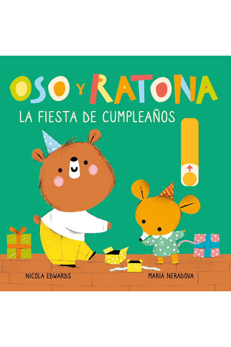 La fiesta de cumpleaños (Oso y Ratona. Pequeña manitas). Libro con pestañas