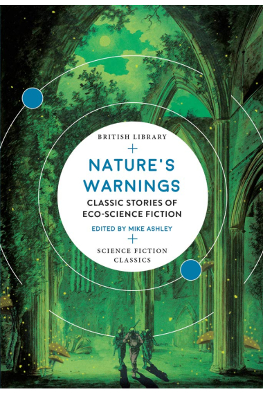 Nature's Warnings. Classic Stories Of Eco-science (British Library Science Fiction Classics)