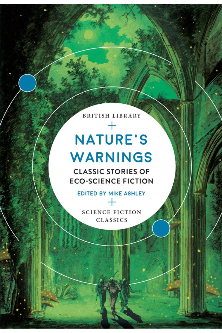 Nature's Warnings. Classic Stories Of Eco-science (British Library Science Fiction Classics)