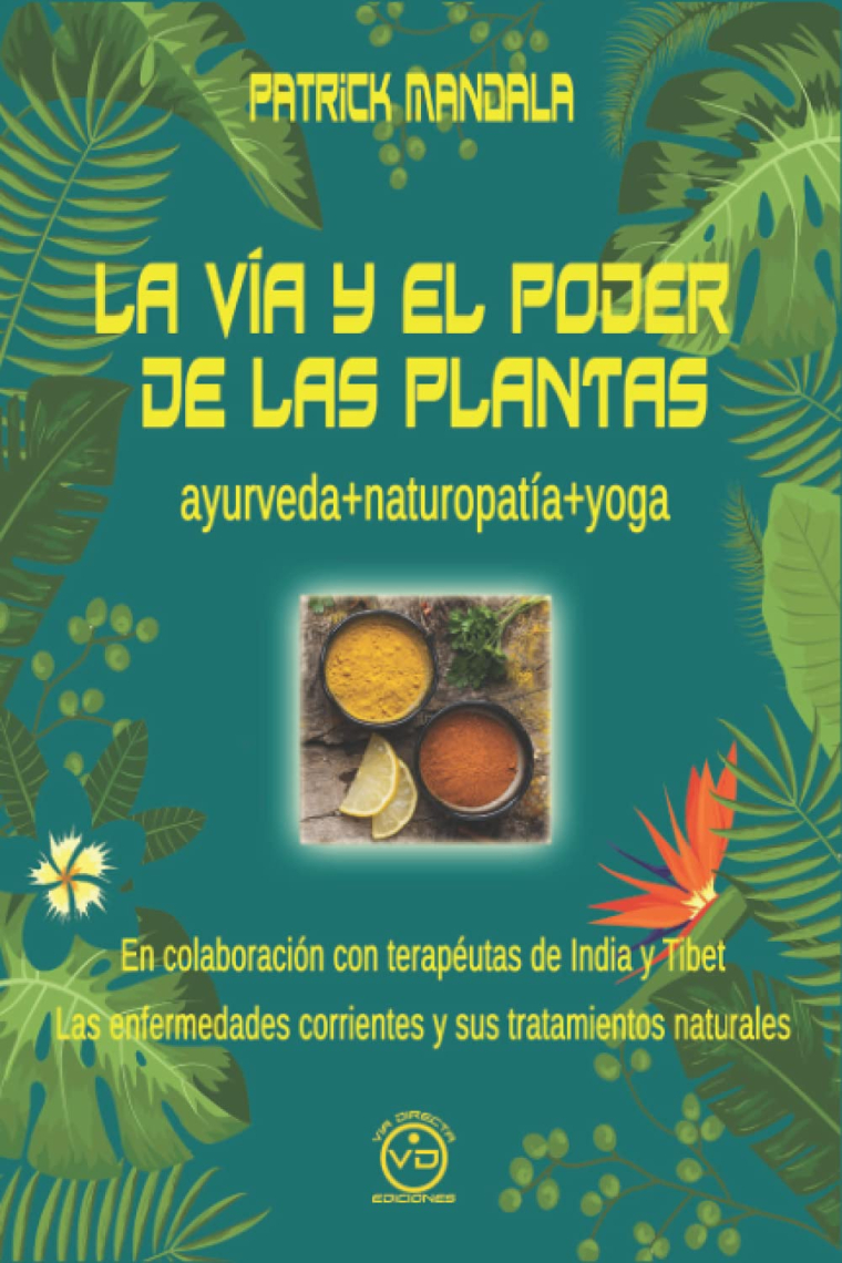 La vía y el poder de las plantas (Ayurveda+naturopatía+yoga)