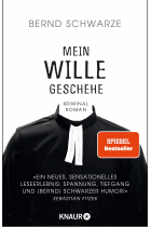 Mein Wille geschehe: Kriminalroman. Nach einer gemeinsamen Idee und mit einem Nachwort von Sebastian Fitzek