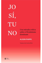 Jo sí, tu no. Una mirada crítica sobre el feminisme dominant