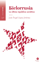 Bielorrusia: La Última República Soviética