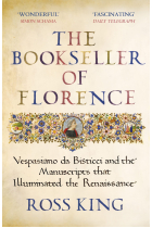 The Bookseller of Florence: Vespasiano da Bisticci and the Manuscripts that Illuminated the Renaissance