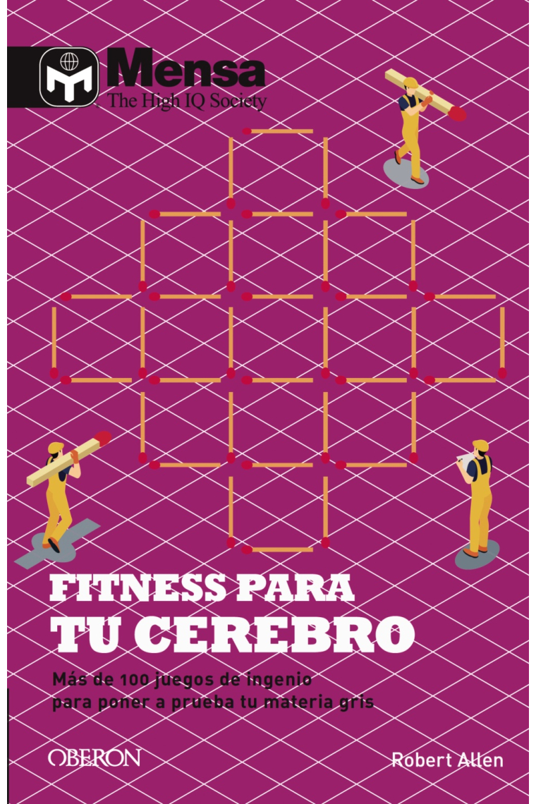 Fitness para tu cerebro. Más de 100 juegos de ingenio para poner a prueba tu materia gris