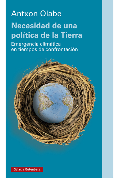 Necesidad de una política de la Tierra. Emergencia climática en tiempos de confrontación