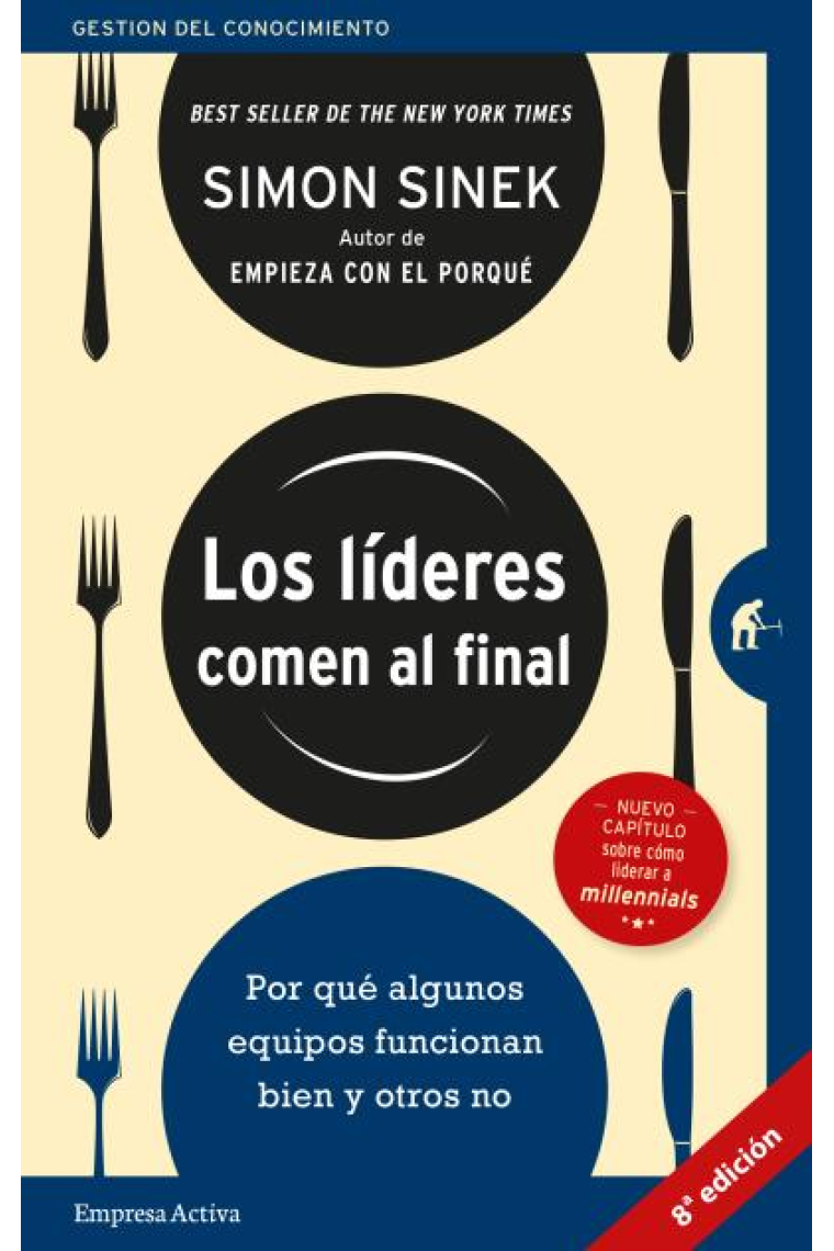 Los líderes comen al final. Por qué algunos equipos funcionan y otros no