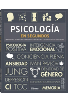 Psicología en segundos. Pensadores, teorías, descubrimientos e invenciones explicados en una sola página