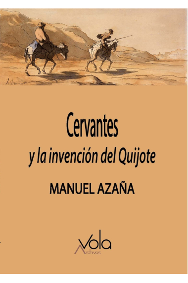 Cervantes y la invención del Quijote