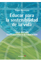 Educar para la sostenibilidad de la vida. Una mirada ecofeminista a la educación