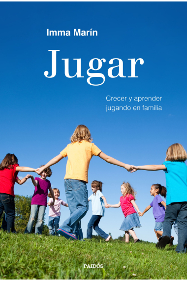 Jugar. Crecer y aprender jugando en familia