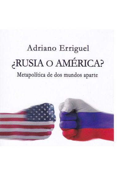 ¿Rusia o América? Metapolítica de dos mundos aparte