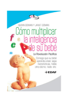 Cómo multiplicar la inteligencia de su bebé. La Revolución Pacífica