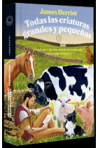 Todas las criaturas grandes y pequeñas. Aventuras y desventuras de un veterinario en la campiña inglesa. 1