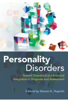 Personality Disorders: Toward Theoretical and Empirical Integration in Diagnosis and Assessment