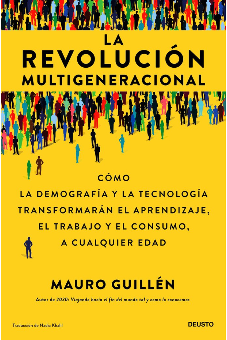 La revolución multigeneracional. Cómo la demografía y la tecnología transformarán el aprendizaje, el trabajo y el consumo, a cualquier edad