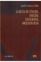 La ruta de l'èxode: exegesi, geografia, arqueologia