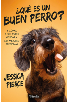 ¿Qué es un buen perro? Y cómo nos puede ayudar a ser mejores personas