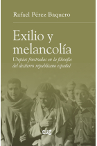 Exilio y melancolía: utopías frustradas en la filosofía del destierro republicano español