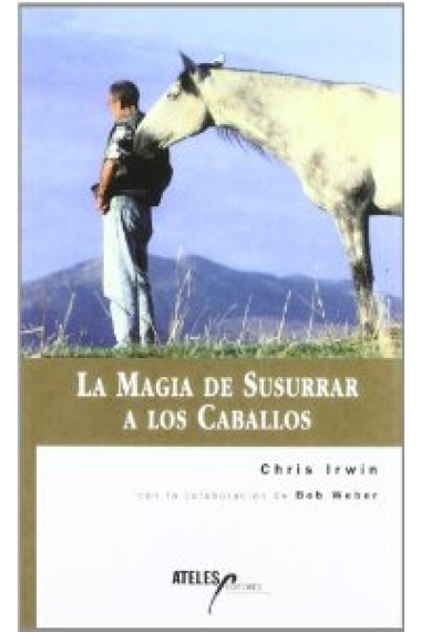 La magia de susurrar a los caballos.