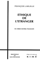 Ethique de l'etranger (Du crime contre l'humanité)