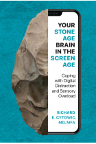 Your Stone Age Brain in the Screen Age