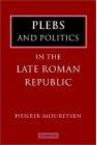 Plebs and Politics in the Late Roman Republic