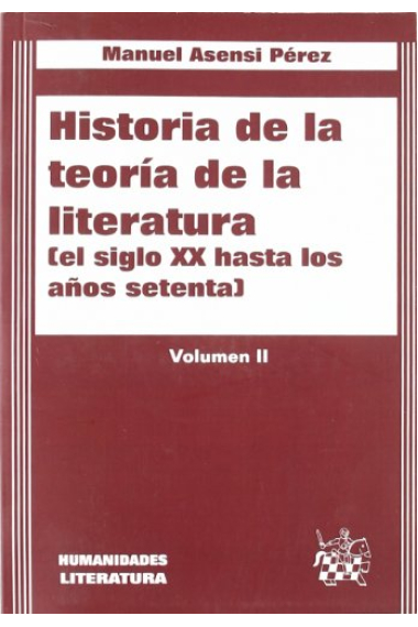 Historia de la teoría de la literatura (Vol. II): El siglo XX hasta los años setenta