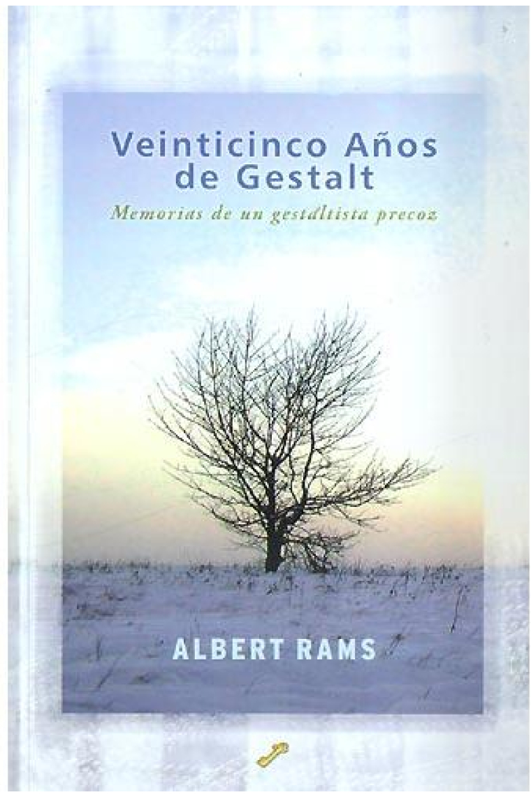 Veinticinco años de Gestalt. Memórias de un gestaltista precoz