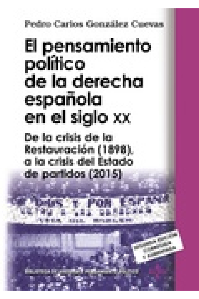 El pensamiento político de la derecha española en el siglo XX. De la crisis de la Restauración (1898) a la crisis del Estado de partidos (2015)