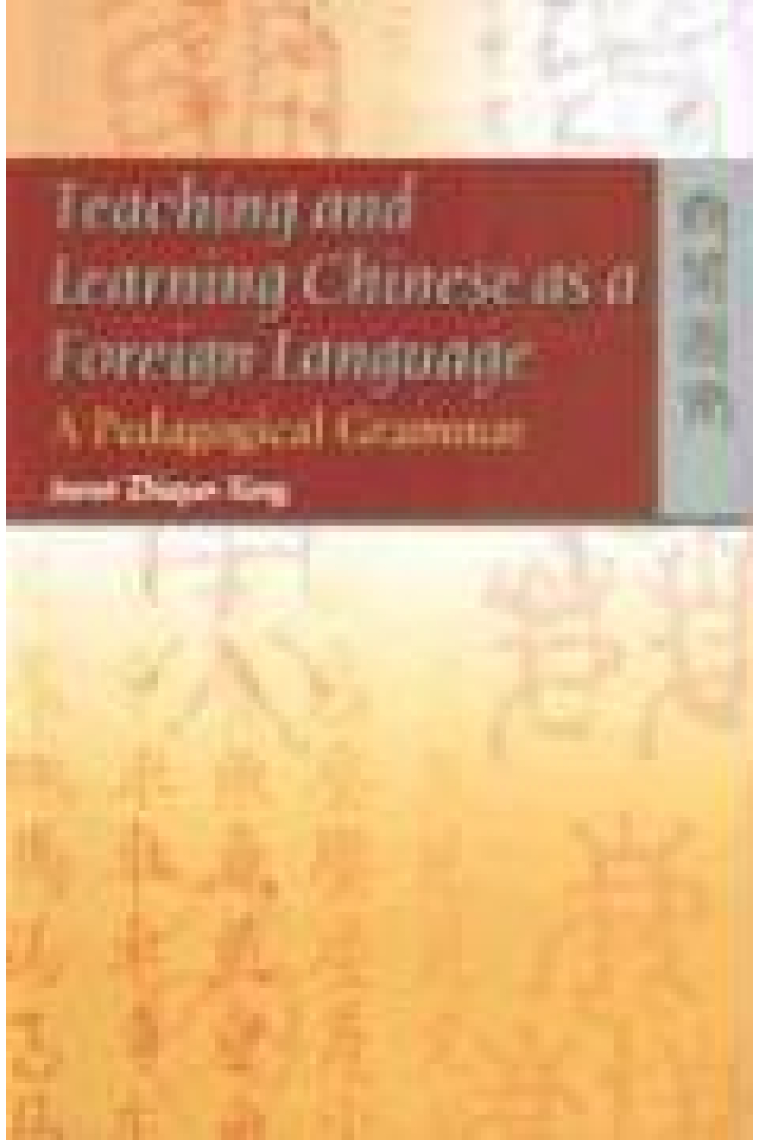 Teaching and Learning Chinese as a Foreign Language : A Pedagogical Grammar