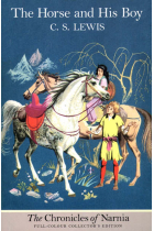 Then horse and his boy (The Chronicles of Narnia Full-Colour Collector's Edition)