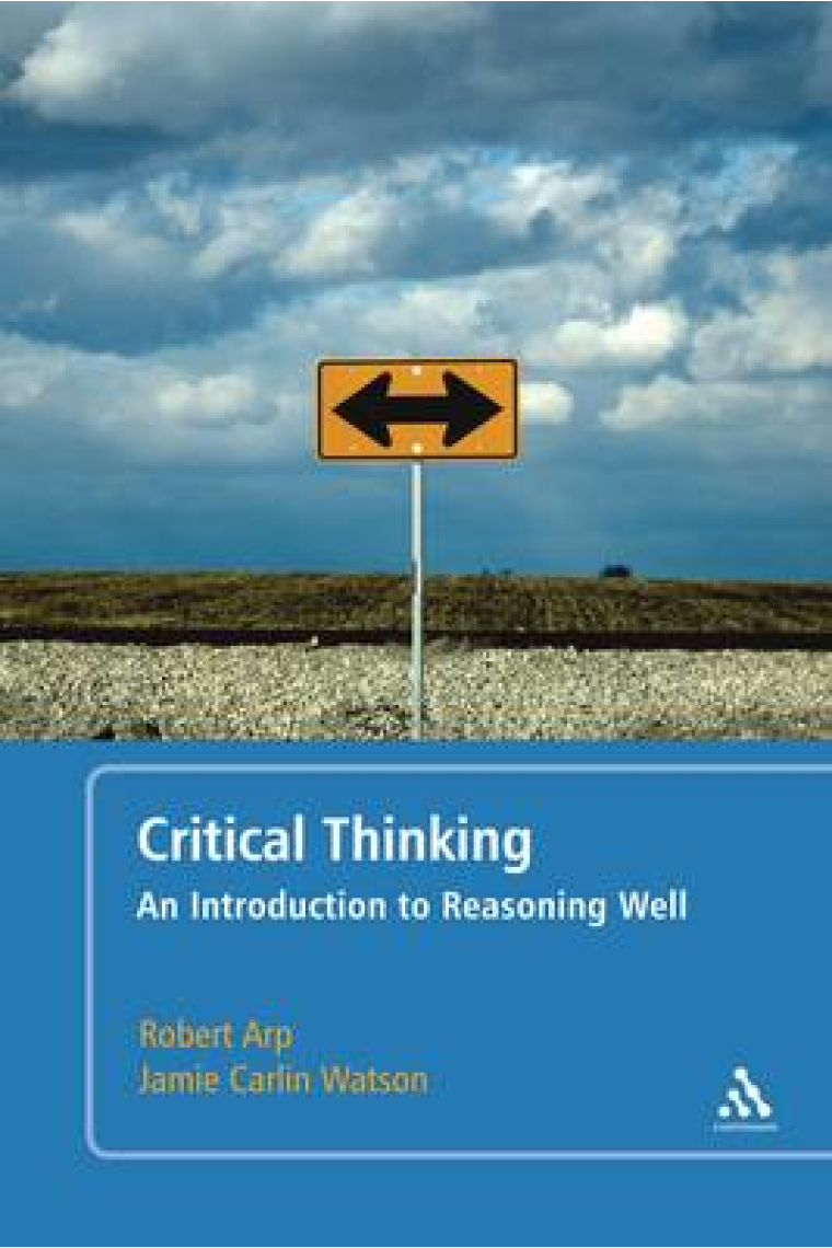 Critical thinking: an introduction to reasoning well