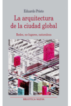 La arquitectura de la ciudad global.Redes, no-lugares, naturaleza