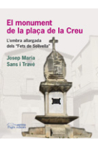 El monument de la plaça de la Creu. L'ombra allargada dels Fets de Solivella