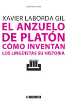 El anzuelo de Platón. Cómo inventan los lingüistas su historia