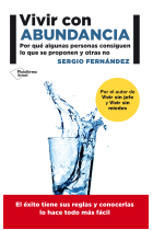 Vivir con abundancia. Por qué algunas personas consiguen lo que se proponen y otras no