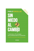 Sin miedo al cambio. 7 historias y 70 consejos para profesionales en transición