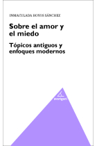 Sobre el amor y el miedo: tópicos antiguos y enfoques modernos