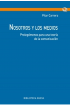 Nosotros y los medios. Prolegómenos para una teoría de la comunicación