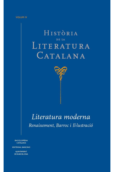 Història de la literatura catalana, vol. IV: Literatura moderna (Renaixement, Barroc i Il.lustració)