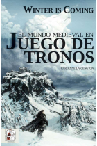 Winter is coming. El mundo medieval en Juego de Tronos