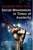 Social Movements in Times of Austerity: Bringing Capitalism Back Into Protest Analysis