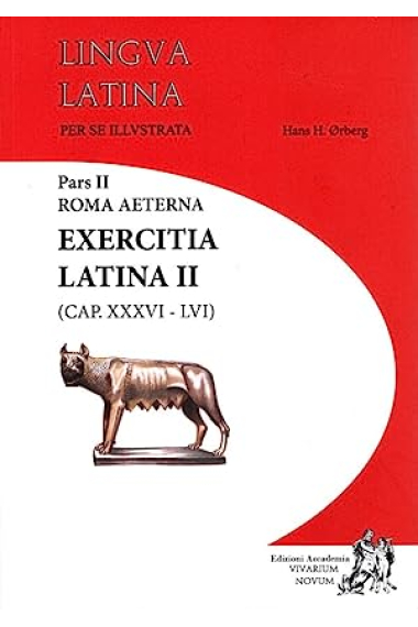 Lingua latina per se illustrata. Pars II: Roma Aeterna. Exercitia latina II (Cap. XXXVI-LVI)